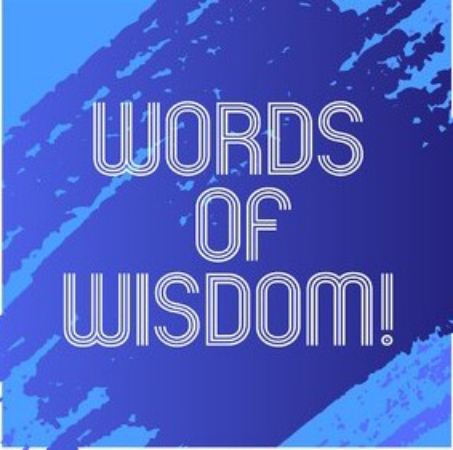 WORDS of WISDOM: Never Let Out Too Much About Self