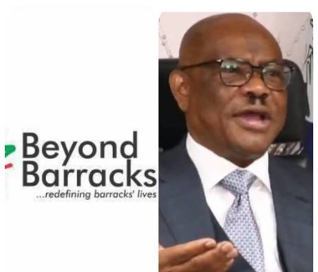“Beyond Barracks Project Demands Wike’s Public Apology to Nigerian Army Over Offensive Remarks”